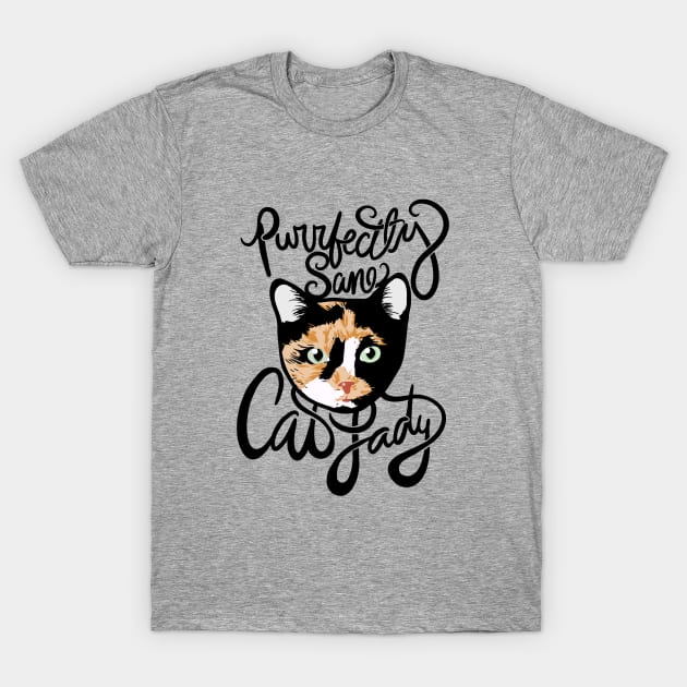 Purrfectly Sane Cat Lady T-Shirt by bubbsnugg